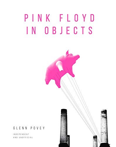 Pink Floyd in Objects [Hardcover]