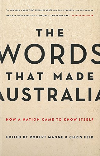 The Words That Made Australia Ho A Nation Came To Kno Itself [Paperback]