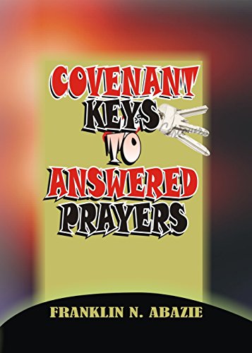 Covenant Keys to Ansered Prayers  Prayer [Paperback]