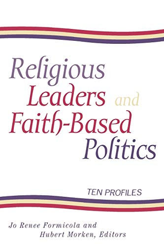 Religious Leaders and Faith-Based Politics: Ten Profiles [Paperback]