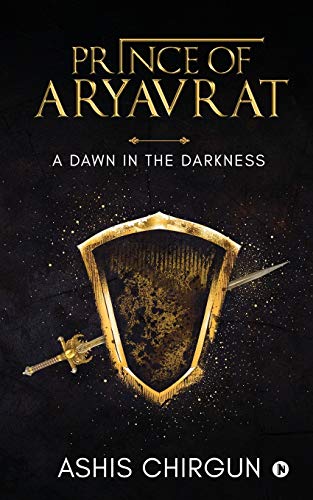 Prince of Aryavrat  A Dan in the Darkness [Paperback]