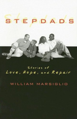 Stepdads: Stories of Love, Hope, and Repair [Paperback]