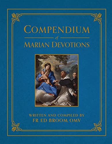 Compendium of Marian Devotions : An Encyclopedia of the Church's Prayers, Dogmas [Hardcover]