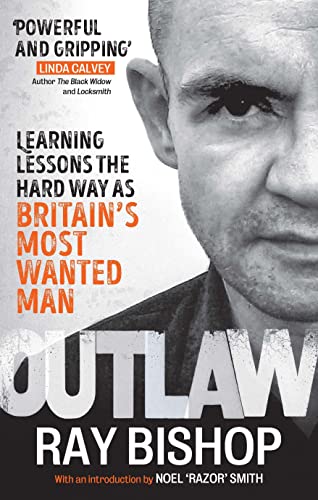 Outlaw: Learning lessons the hard way as Britain's most wanted man [Paperback]