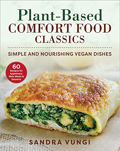 Plant-Based Comfort Food Classics: Simple and Nourishing Vegan Dishes [Paperback]