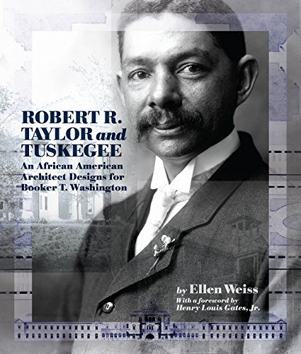 Robert R. Taylor and Tuskegee: An African American Architect Designs for Booker  [Hardcover]