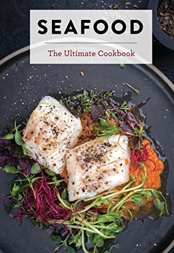 Seafood: The Ultimate Cookbook [Hardcover]