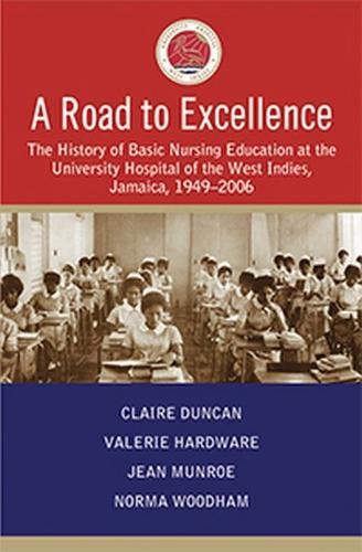 A Road To Excellence The History Of Basic Nursing Education At The University H [Paperback]