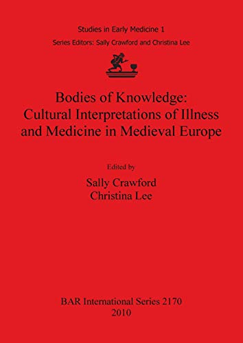 Bodies of Knoledge Cultural Interpretations of Illness and Medicine in Medieva [Paperback]