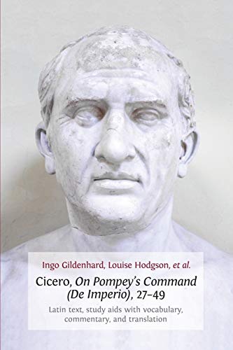 Cicero, On Pompey's Command (de Imperio), 27-49 Latin Text, Study Aids With Voc [Paperback]