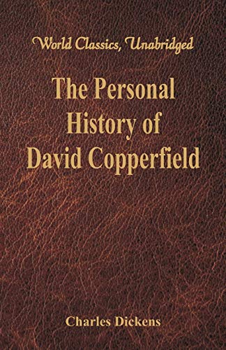 Personal History and Experience of David Copperfield the Younger (World Classics [Paperback]