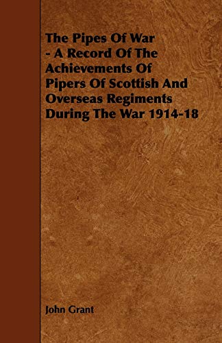 Pipes of War - a Record of the Achievements of Pipers of Scottish and Overseas R [Paperback]