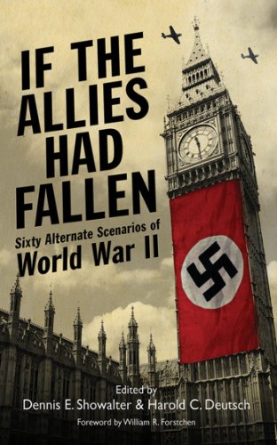 If the Allies Had Fallen: Sixty Alternate Sce