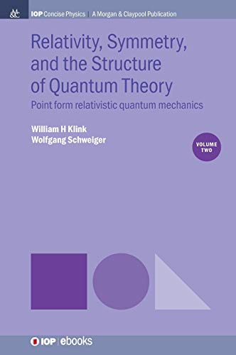 Relativity, Symmetry, and the Structure of Quantum Theory, Volume 2 Point Form  [Hardcover]