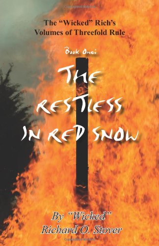 The  icked  Rich's Volumes Of Threefold Rule, Book One The Restless In Red Sno [Paperback]