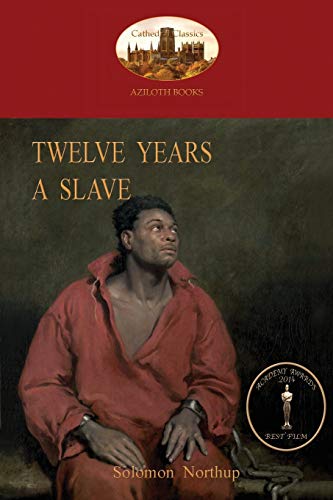 Telve Years A Slave A True Story Of Black Slavery. With Original Illustrations [Paperback]