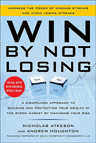 Win By Not Losing A Disciplined Approach to Building and Protecting Your Wealth [Hardcover]