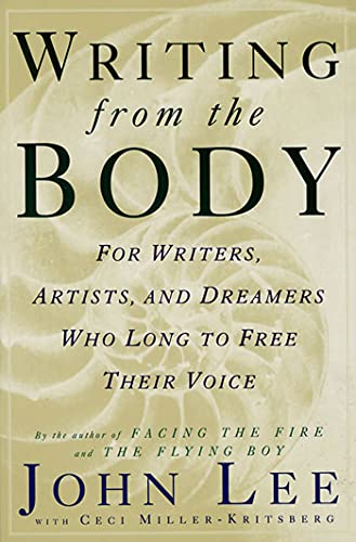 Writing from the Body For riters, artists and dreamers ho long to free their  [Paperback]