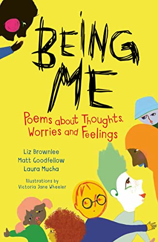 Being Me: Poems About Thoughts, Worries and Feelings [Paperback]