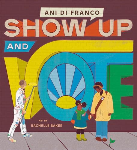 Show Up and Vote [Hardcover]