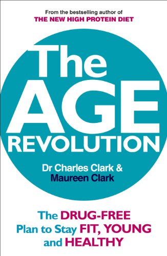 The Age Revolution: The Drug-Free Plan to Stay Fit, Young and Healthy [Paperback]