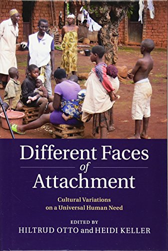 Different Faces of Attachment Cultural Variations on a Universal Human Need [Hardcover]