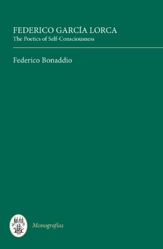 Federico Garcma Lorca The Poetics Of Self-Consciousness (monografmas A) [Hardcover]