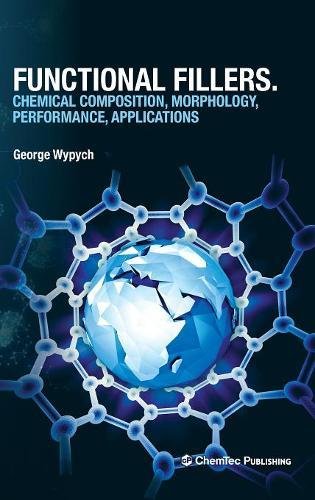 Functional Fillers Chemical Composition, Morphology, Performance, Applications [Hardcover]