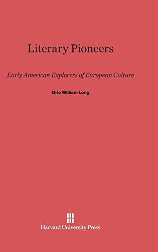 Literary Pioneers  Early American Explorers of European Culture [Hardcover]