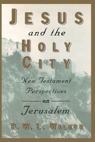 Jesus And The Holy City Ne Testament Perspectives On Jerusalem [Paperback]