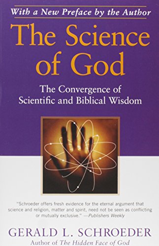 The Science of God: The Convergence of Scientific and Biblical Wisdom [Paperback]