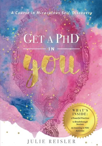 Get A Phd In You A Course In Miraculous Self-Discovery [Paperback]