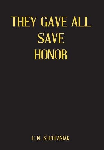 They Gave All Save Honor [Hardcover]