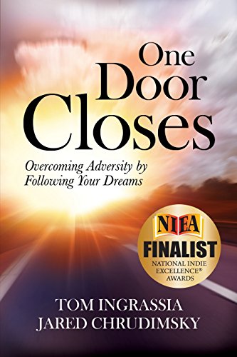 One Door Closes Overcoming Adversity By Folloing Your Dreams [Paperback]