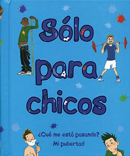 S?lo para Chicos : ?Qu? Me Est? Pasando? Mi Pubertad [Hardcover]