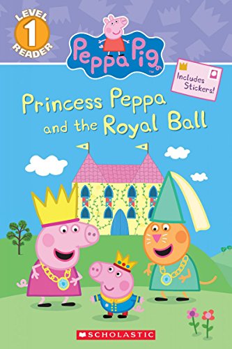 Princess Peppa and the Royal Ball (Peppa Pig: Level 1 Reader) [Paperback]