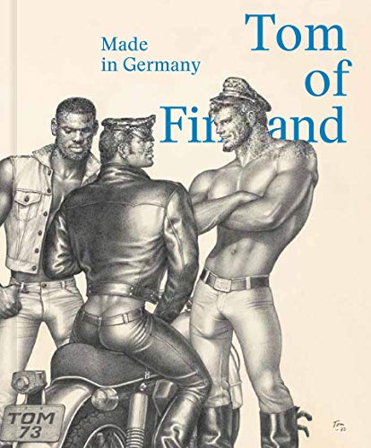 Tom of Finland: Made in Germany [Hardcover]