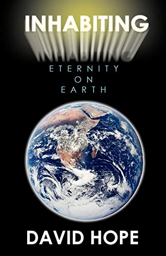 Inhabiting Eternity on Earth [Paperback]