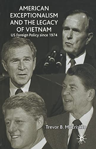 American Exceptionalism and the Legacy of Vietnam: U.S. Foreign Policy Since 197 [Paperback]