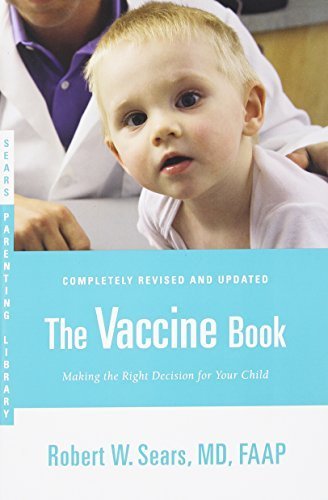 The Vaccine Book: Making the Right Decision for Your Child [Paperback]