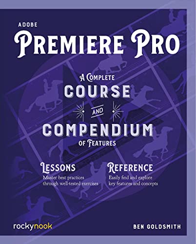 Adobe Premiere Pro: A Complete Course and Com