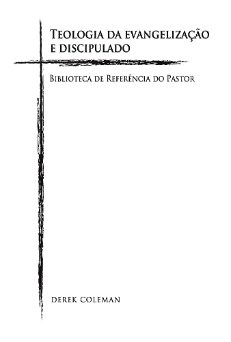 Teologia da Evangelização e Discipulado: Biblioteca De Referencia Do P [Hardcover]