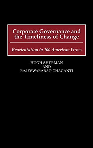 Corporate Governance and the Timeliness of Change Reorientation in 100 American [Hardcover]