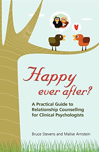 Happy Ever After A Practical Guide To Relationship Counselling For Clinical Ps [Paperback]