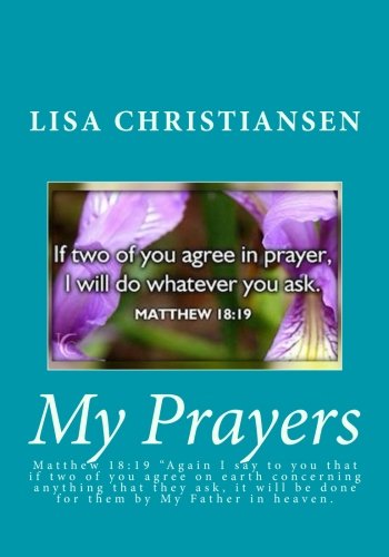 My Prayers Matthe 1819  again I Say To You That If To Of You Agree On Earth  [Paperback]