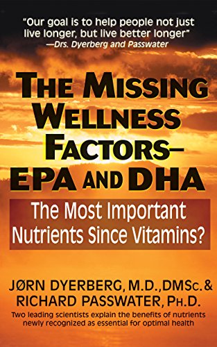 The Missing Wellness Factors EPA and Dha The Most Important Nutrients Since Vi [Hardcover]