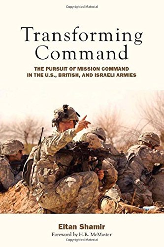 Transforming Command The Pursuit of Mission Command in the U.S., British, and I [Hardcover]