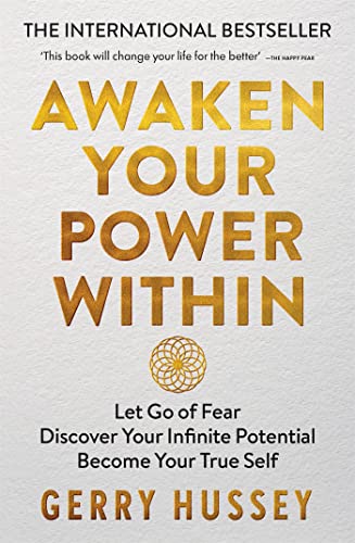 Awaken Your Power Within: Let Go of Fear. Discover Your Infinite Potential. Beco [Paperback]