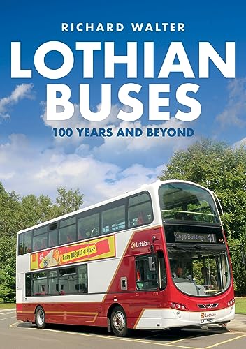 Lothian Buses: 100 Years and Beyond [Paperback]