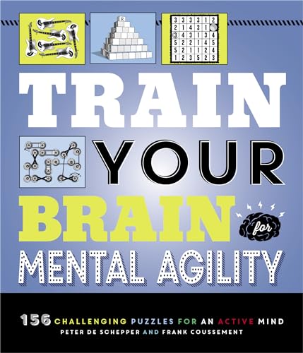 Train Your Brain: Mental Agility: 156 Puzzles for an Active Mind [Paperback]